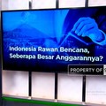 Indonesia Rawan Bencana, Seberapa Besar Anggarannya?