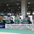 OJK Tanggapi Kinerja Industri Manufaktur yang Masih Dibayangi Tekanan