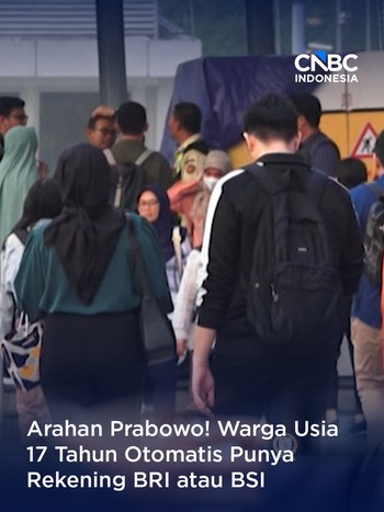 Perintah Prabowo, Warga Usia 17 Tahun Otomatis Punya Rekening di BRI atau BSI