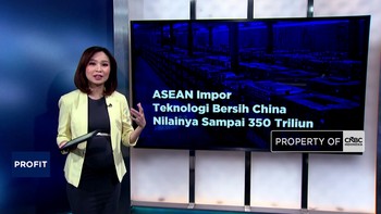 ASEAN Impor Teknologi Bersih China, Nilainya Sampai Rp350 Triliun
