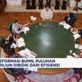 Reformasi BUMN, Puluhan Triliun Dibidik Dari Efisiensi