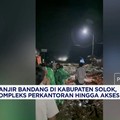 Banjir Bandang di Kabupaten Solok, Kompleks Perkantoran hingga Akses Jalan Lumpuh