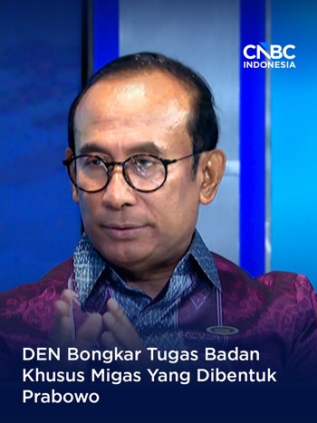 DEN Bongkar Tugas Badan Khusus Migas Yang Dibentuk Presiden