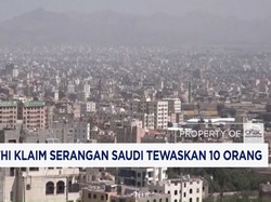 Houthi Klaim Serangan Saudi Tewaskan 10 Orang