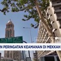 Saudi Beri Peringatan Keamanan di Mekkah dan Sejumlah Wilayah