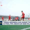 Timnas RI Siap Hadapi Thailand di Final FIFA ASEAN Cup 2026 Malam Ini