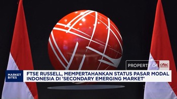 FTSE Russell, Pertahankan Status Pasar Modal RI di 'Secondary Emerging Market'