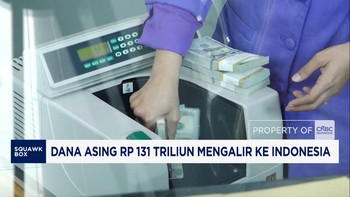 Dana Asing Rp131 Triliun Mengalir ke Indonesia