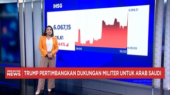Trump Pertimbangkan Dukungan Militer ke Arab Saudi, IHSG - Rupiah Ambruk