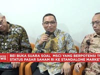 BEI Buka Suara Soal Potensi MSCI Menurunkan Status Pasar Saham RI ke "Standalone Market"