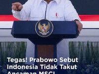 Tegas! Prabowo Sebut Indonesia Tidak Takut Ancaman MSCI